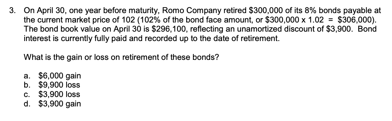 3. On April 30, one year before maturity, Romo Company retired