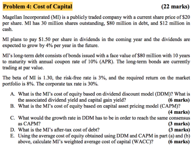 Problem 4: Cost of Capital (22 marks) Magellan Incorporated (MI) is