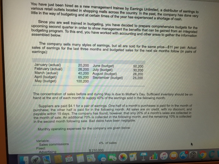  You have just been hired as a new management trainee by