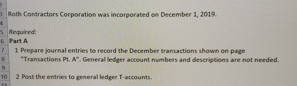 I need the journal entries for these transactions please. Do not need