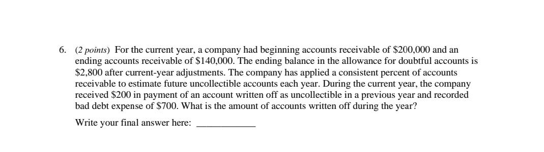  6. ( 2 points) For the current year, a company had