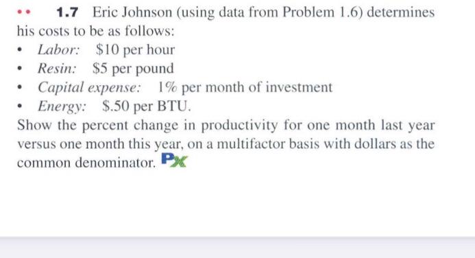  . 1.7 Eric Johnson (using data from Problem 1.6) determines his
