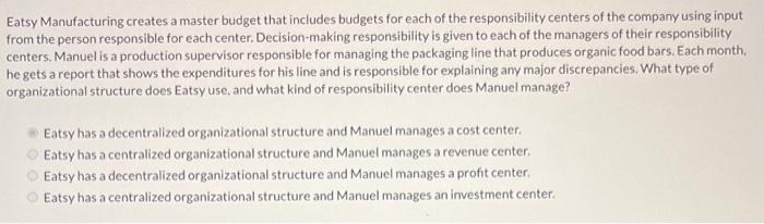  atsy Manufacturing creates a master budget that includes budgets for each