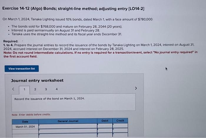  Exercise 14-12 (Algo) Bonds; straight-line method; adjusting entry [LO14-2] On March
