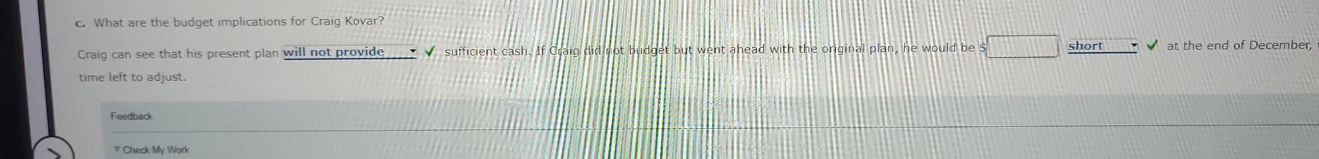 cash payments. c. What are the budget implications for Craig Kovar? Craig