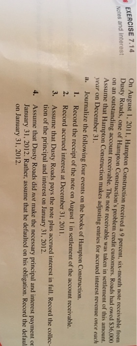  EXERCISE 7.14 Notes and On August 1, 2011, Hampton Construction received