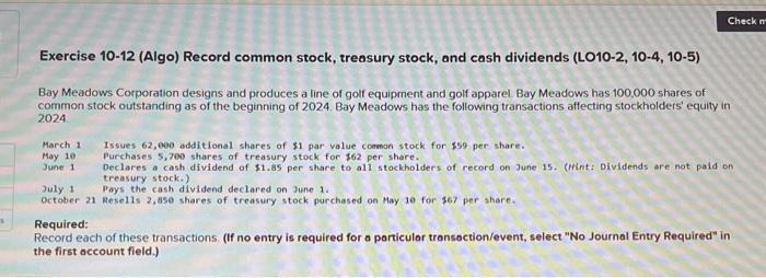  Please Help Exercise 10-12 (Algo) Record common stock, treasury stock, and