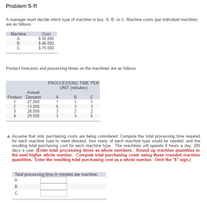 Problem 5-11 A manager must decide which type of machine to