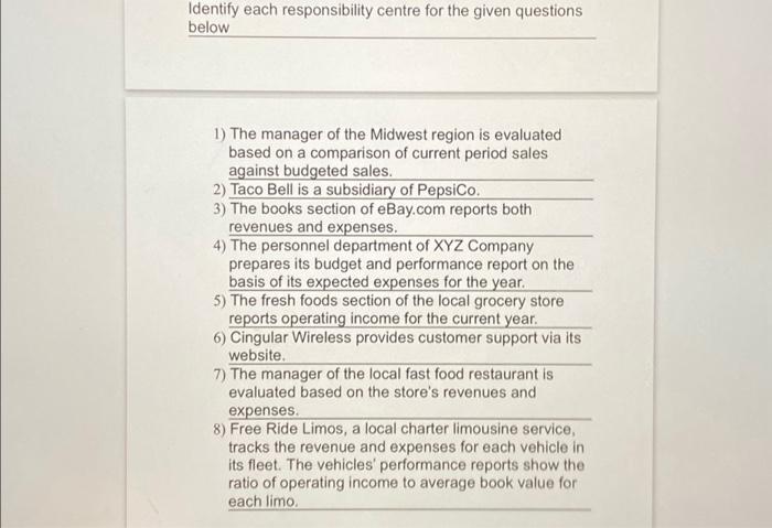  Identify each responsibility centre for the given questions below 1) The