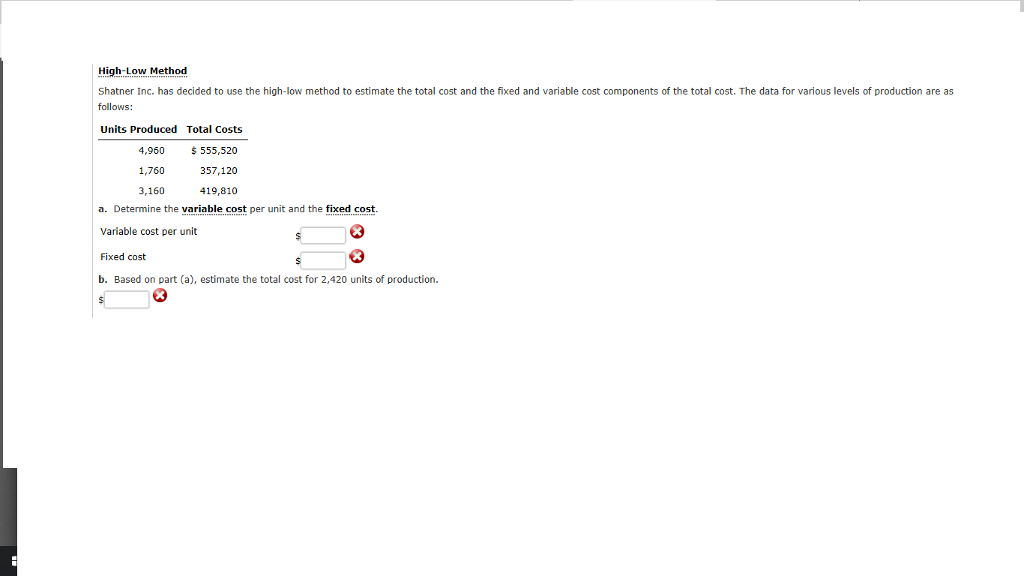  High-Low Method Shatner Inc. has decided to use the high-low method