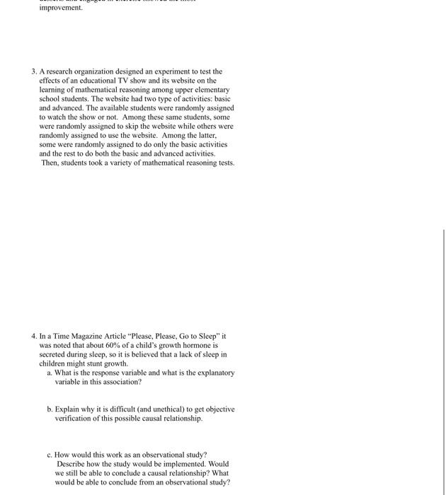 please answer 3,4 improvement 3. A research organization designed an experiment to
