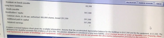to expand its operations. The bookkeeper recently completed the balance sheet presented