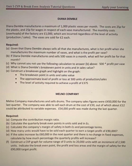  Unit 5 CVP & Break Even Analysis Tutorial Questions Apply your
