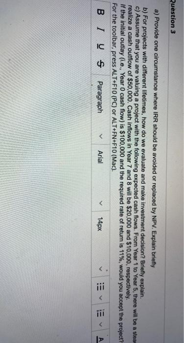 3 Spaints a) Provide one circumstance where IRR should be avoided or