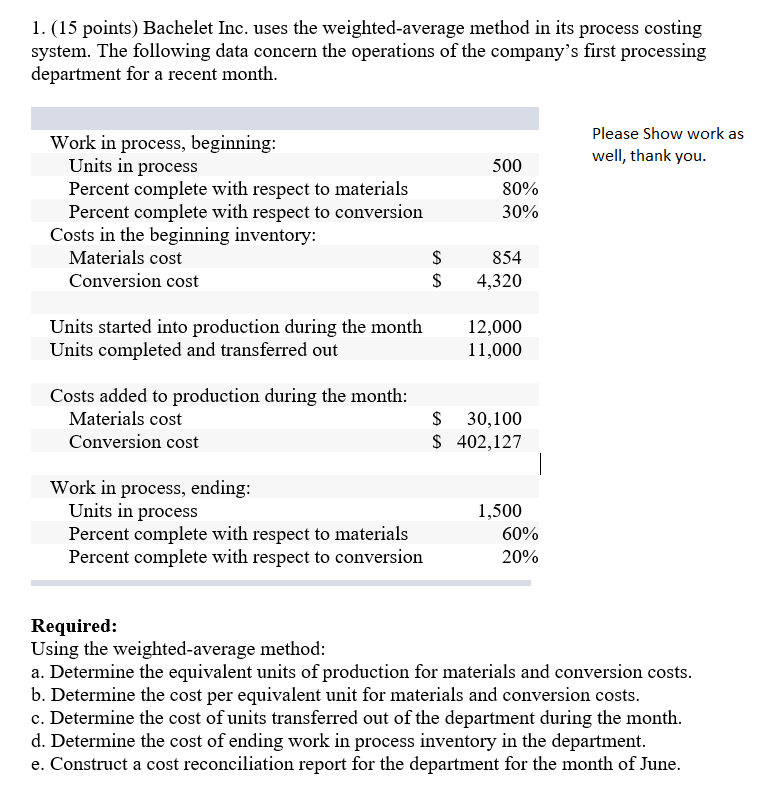 1. (15 points) Bachelet Inc. uses the weighted average method in