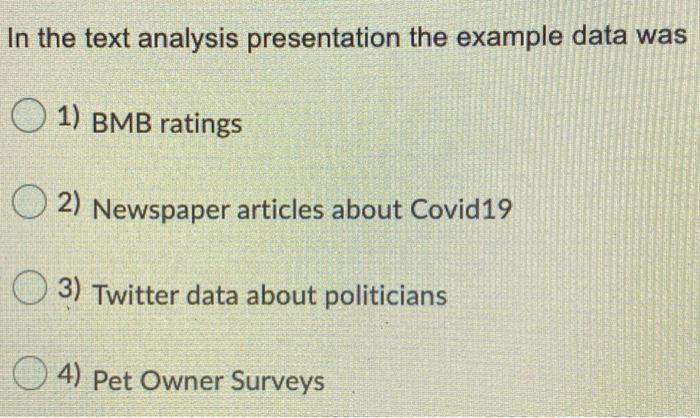  In the text analysis presentation the example data was 1) BMB