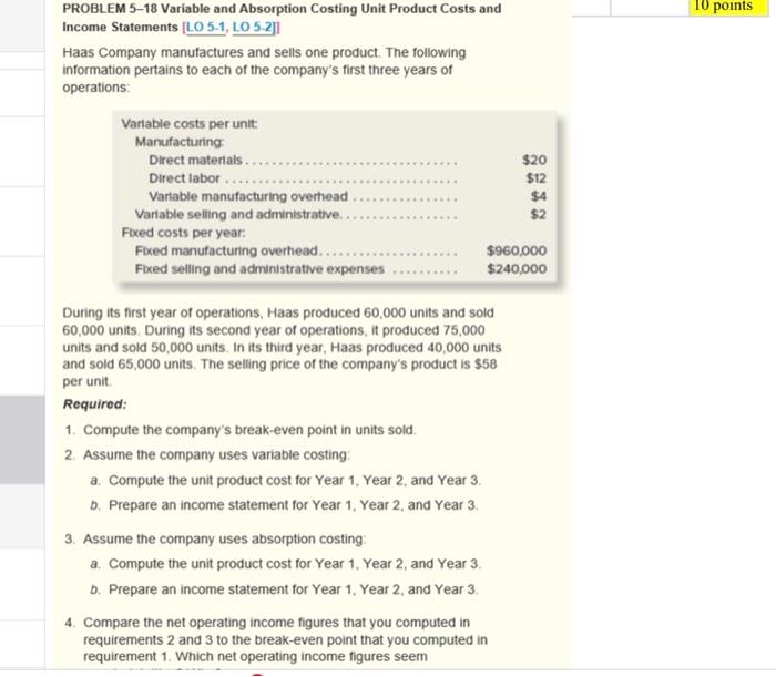  10 points PROBLEM 5-18 Variable and Absorption Costing Unit Product Costs