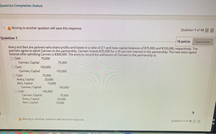  Question Completion Status: -> A Moving to another question will save