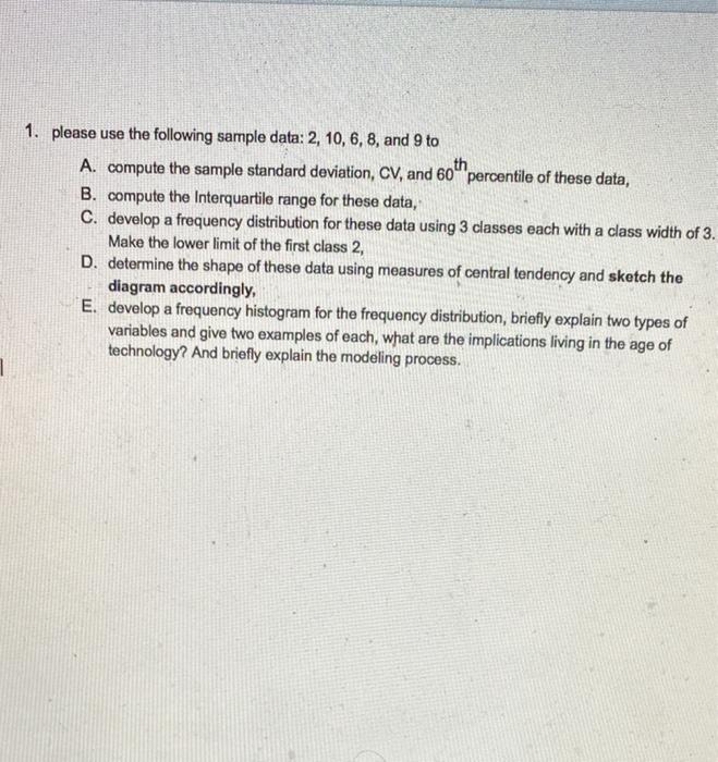  1. please use the following sample data: 2, 10, 6, 8,