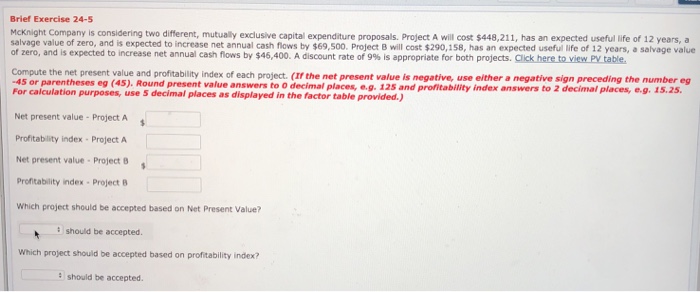  Brief Exercise 24-5 McKnight Company is considering two different, mutually exclusive