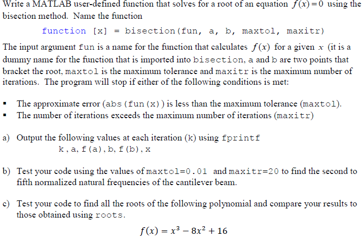  Write a MATLAB user-defined function that solves tor a root of