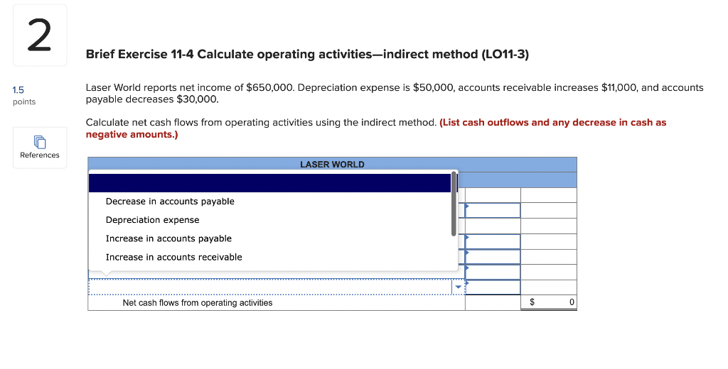 net income of $650,000. Depreciation expense is $50,000, accounts receivable increases $11,000,
