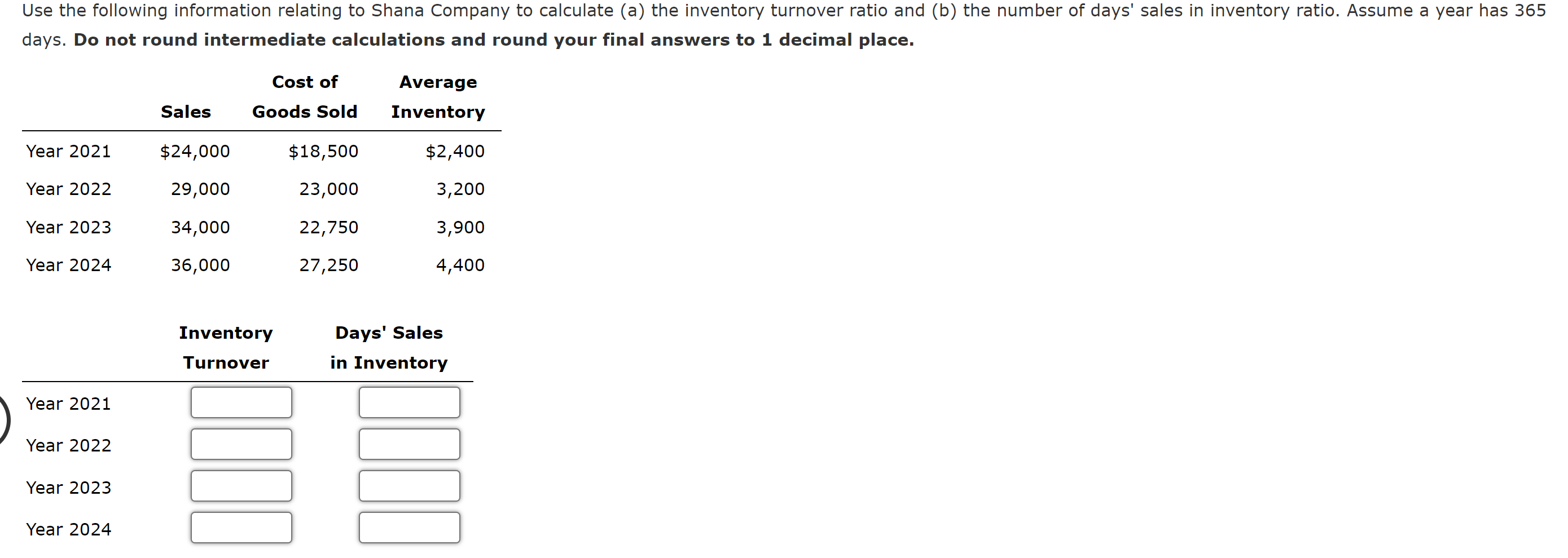  days. Do not round intermediate calculations and round your final answers