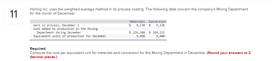 Holling Inc. uses the weighted-average method in its process costing. The