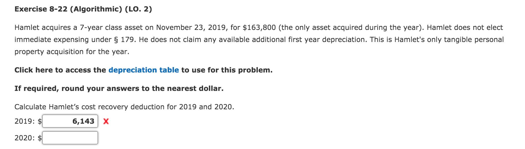  Exercise 8-22 (Algorithmic) (LO. 2) Hamlet acquires a 7-year class asset