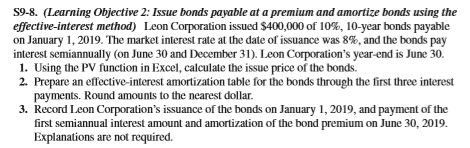  S9-8. (Learning Objective 2: Issue bonds payable at a premium and