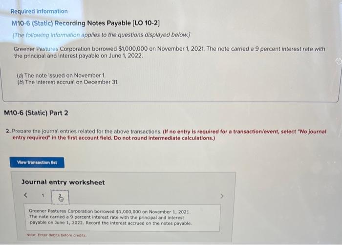 information applies to the questions displayed below.] Greener Pastures Corporation borrowed $1,000,000