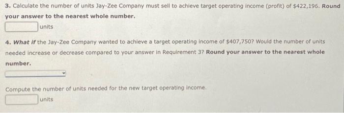 Jay-Zee Company makes an in-car navigation system. Next year, Jay-Zee plans to