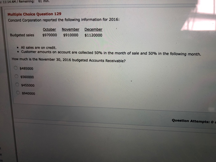  e: 11:14 AM / Remaining: 61 min. Multiple Choice Question 129