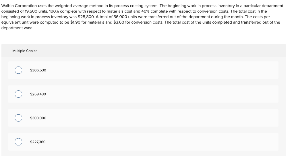 Walbin Corporation uses the weighted average method in its process costing