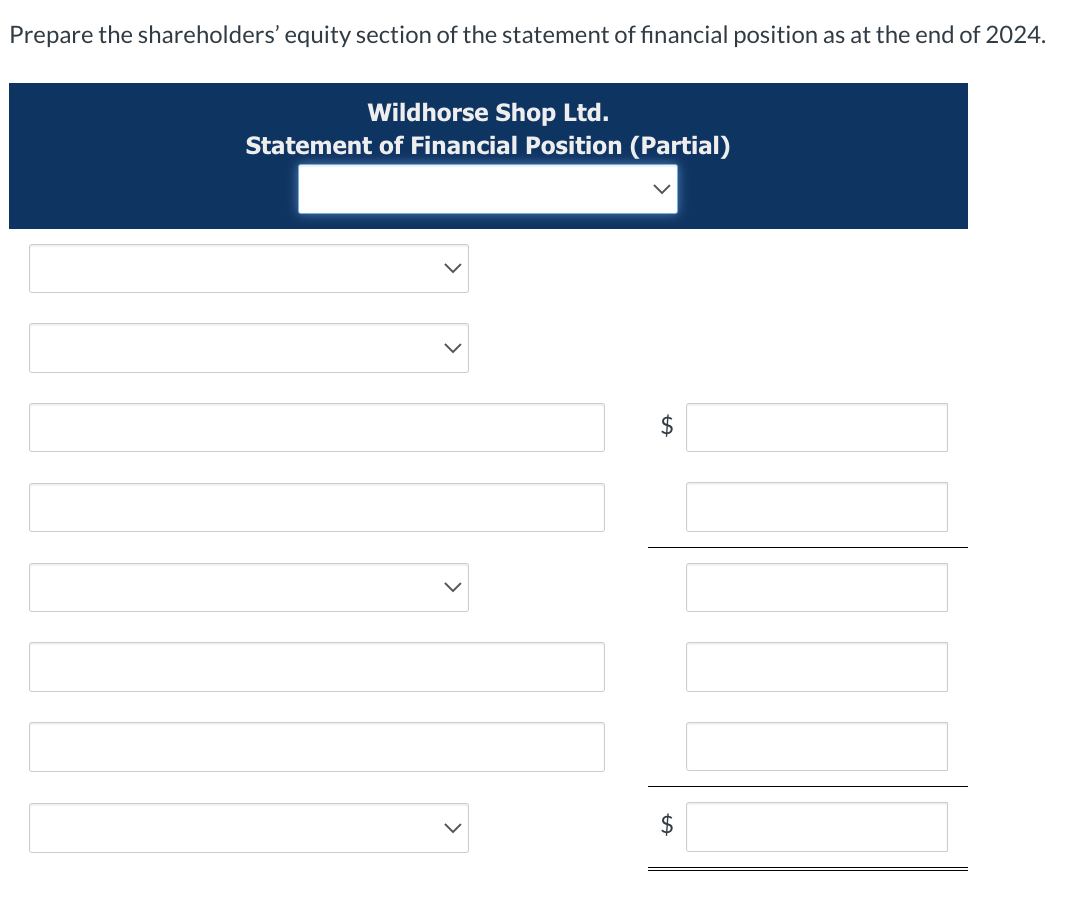 Using the template below for Statement of Financial Position, prepare the shareholders'