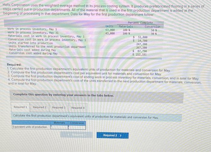  please help asap Helix Corporation uses the weighted-average method in its