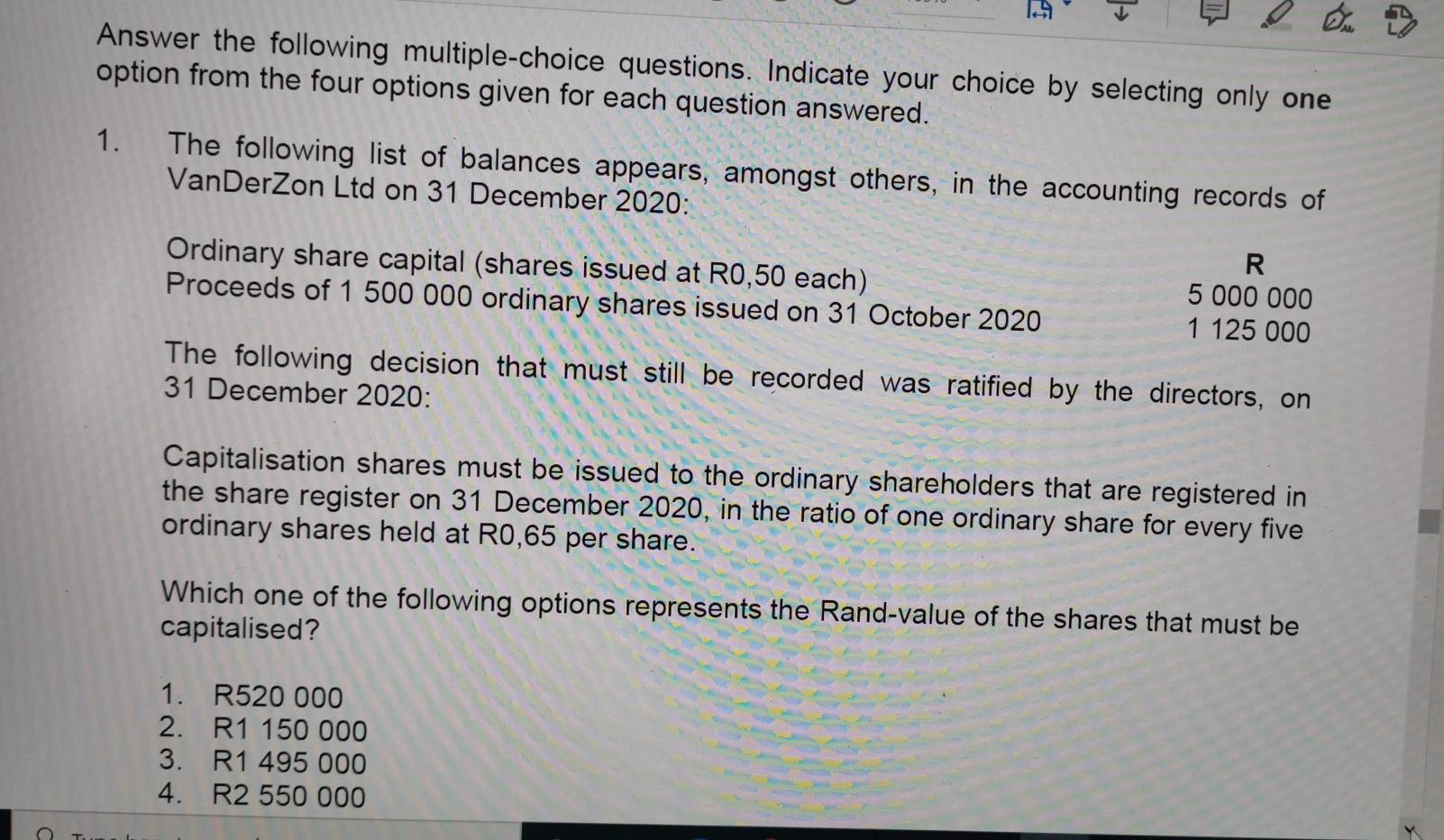 Answer the following multiple-choice questions. Indicate your choice by selecting only