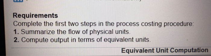 Costs Units to account for: Units accounted for Total equivalent units Choose