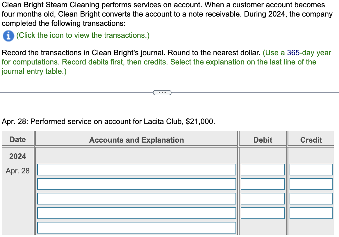  Clean Bright Steam Cleaning performs services on account. When a customer