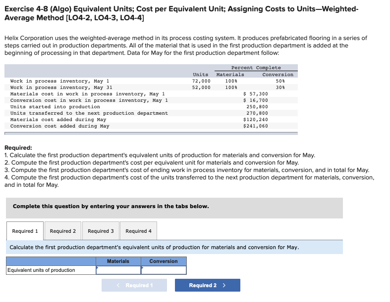  Exercise 4-8 (Algo) Equivalent Units; Cost per Equivalent Unit; Assigning Costs