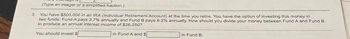  3. (Type an integer or a simplified fraction.) You have $500,000