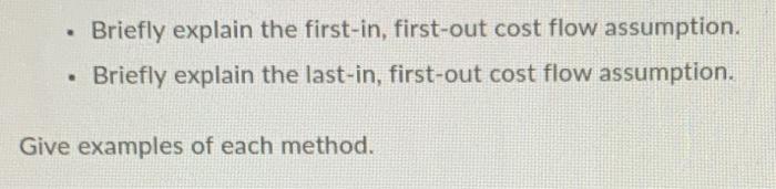  Briefly explain the first-in, first-out cost flow assumption. Briefly explain the