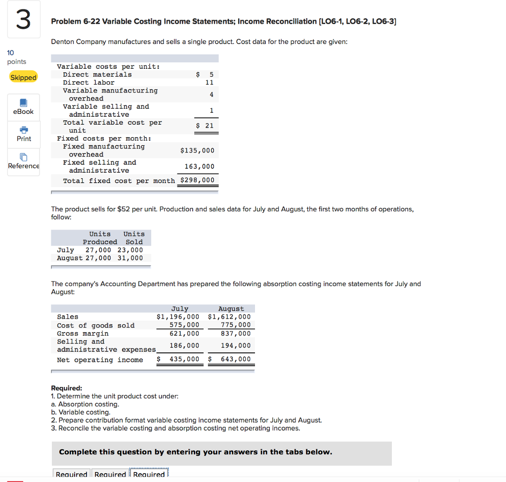 req1, req2, req3 3 Problem 6-22 Variable Costing Income Statements; Income Reconciliation
