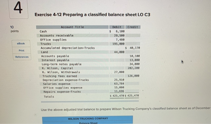 4 Exercise 4-12 Preparing a classified balance sheet LO C3 10