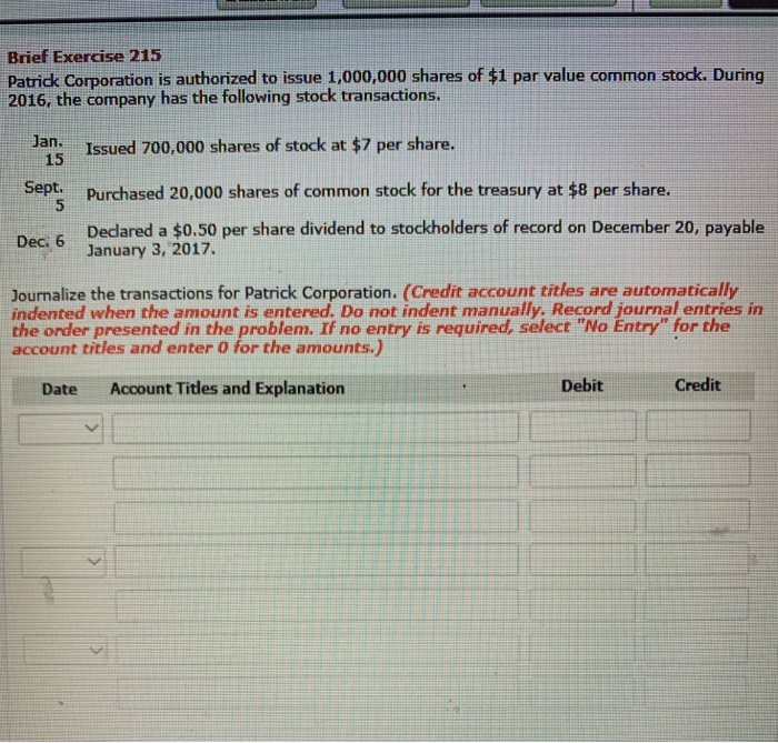  Brief Exercise 215 Patrick Corporation is authorized to issue 1,000,000 shares