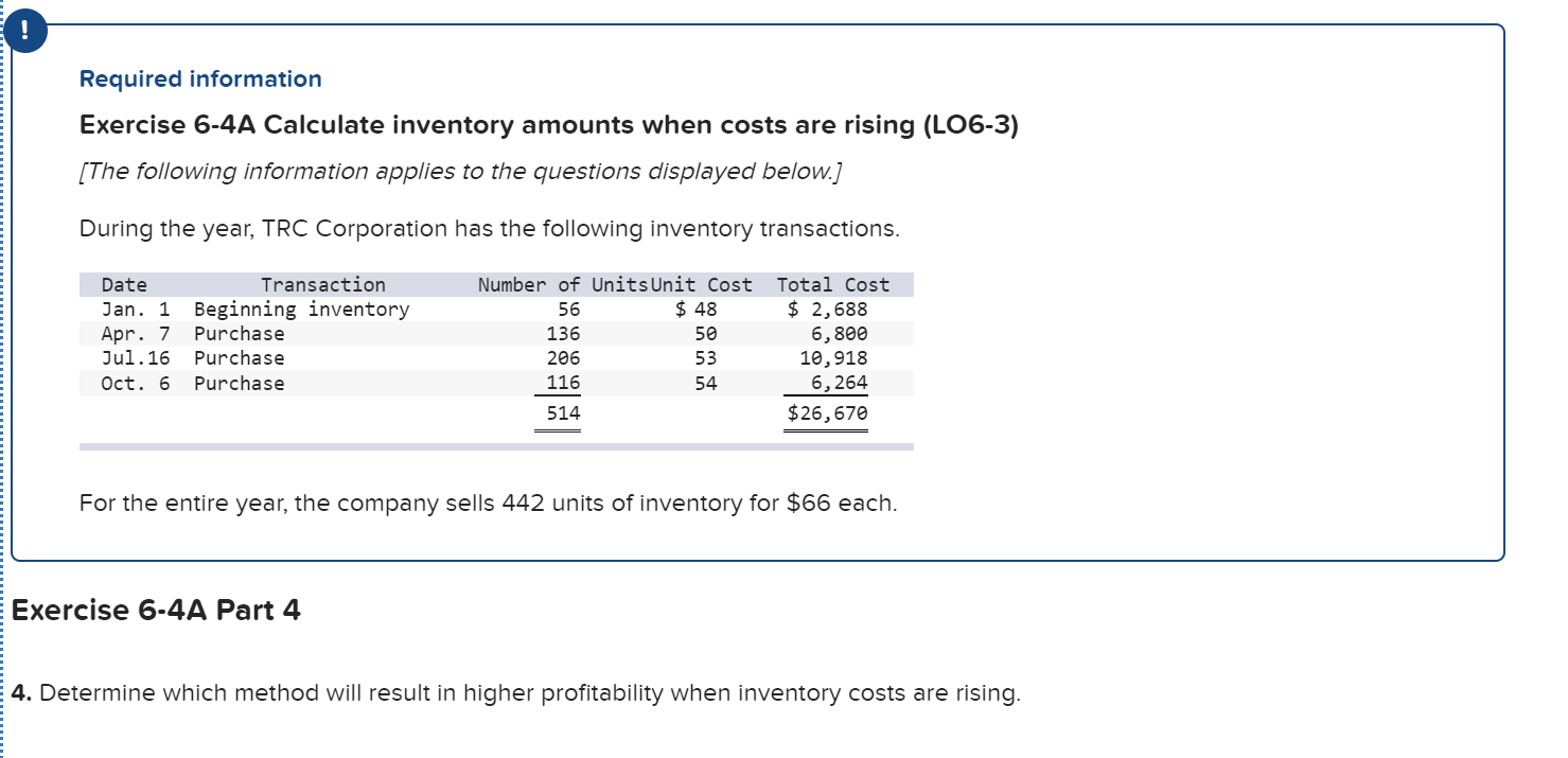  Required information Exercise 6-4A Calculate inventory amounts when costs are rising