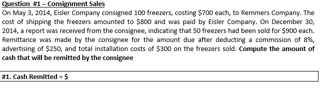  Question #1 - Consignment Sales On May 3, 2014, Eisler Company