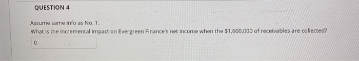 factored $1,800,000 of accounts receivable with Evergreen Finance on a without recourse