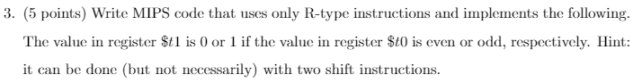  3. (5 points) Write MIPS code that uses only R-type instructions