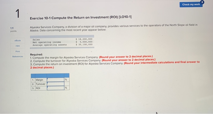  Check my work 1 Exercise 10-1 Compute the Return on Investment